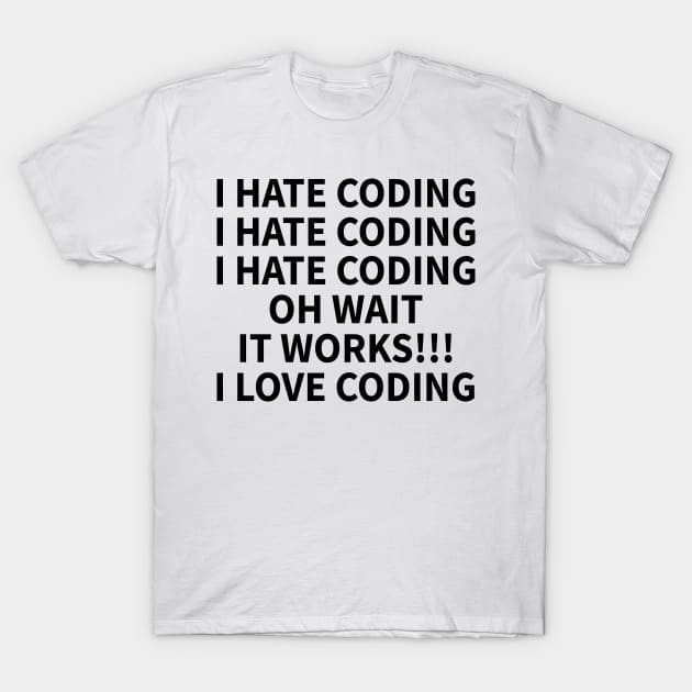 Programmer Coding Hate Love Humor Gift T-Shirt by JeZeDe